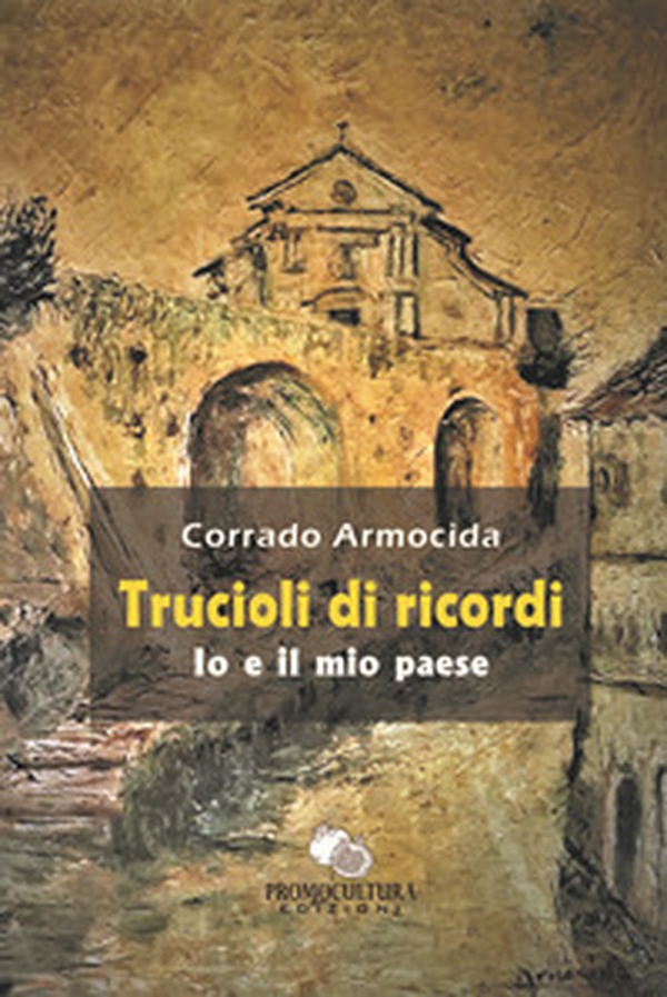 Trucioli di ricordi. Io e il mio paese - Librerie.coop Trucioli di ricordi. Io e il mio paese - Librerie.coop