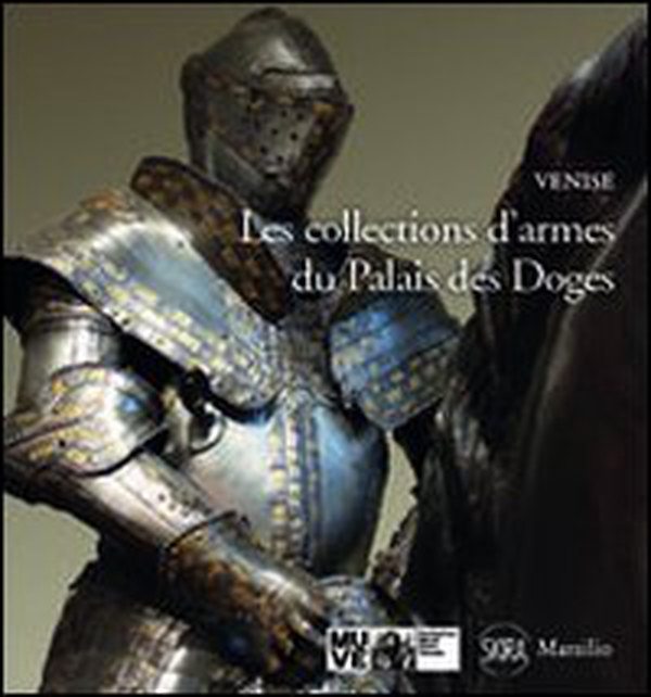 Les collections d'armes du Palais des doges - Librerie.coop Les collections d'armes du Palais des doges - Librerie.coop