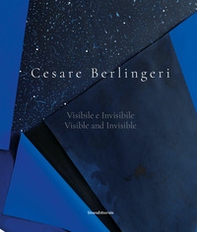 Cesare Berlingeri. Visibile e invisibile-Visible and invisible - Librerie.coop