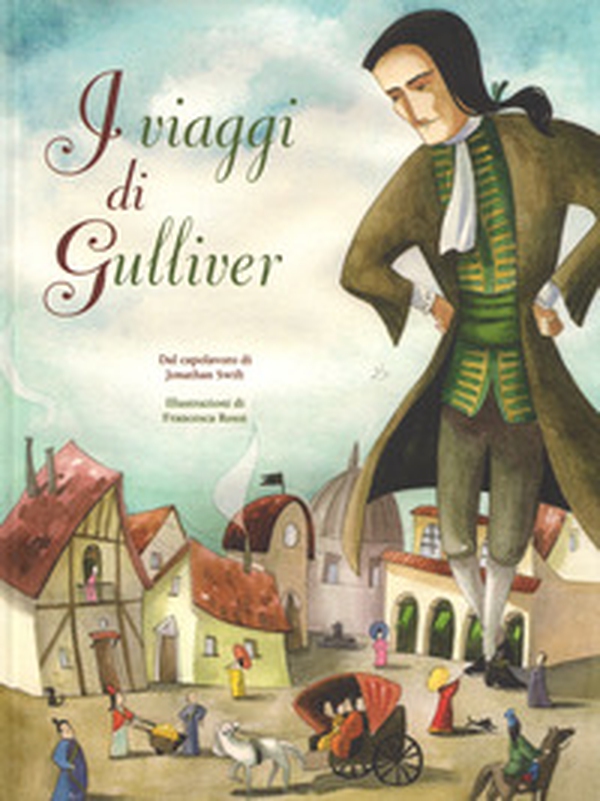 I viaggi di Gulliver da Jonathan Swift - Librerie.coop I viaggi di Gulliver da Jonathan Swift - Librerie.coop