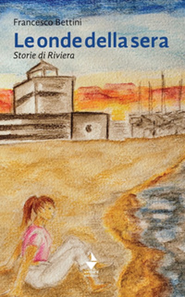 Le onde della sera. Storie di Riviera - Librerie.coop Le onde della sera. Storie di Riviera - Librerie.coop