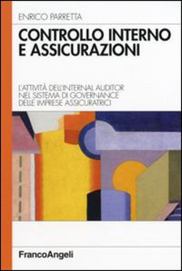 Controllo interno e assicurazioni. L'attività dell'internal auditor nel sistema di governance delle imprese assicuratrici - Librerie.coop Controllo interno e assicurazioni. L'attività dell'internal auditor nel sistema di governance delle imprese assicuratrici - Librerie.coop