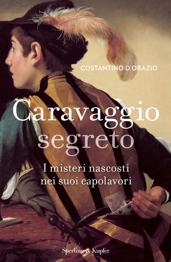 Caravaggio segreto - Librerie.coop Caravaggio segreto - Librerie.coop