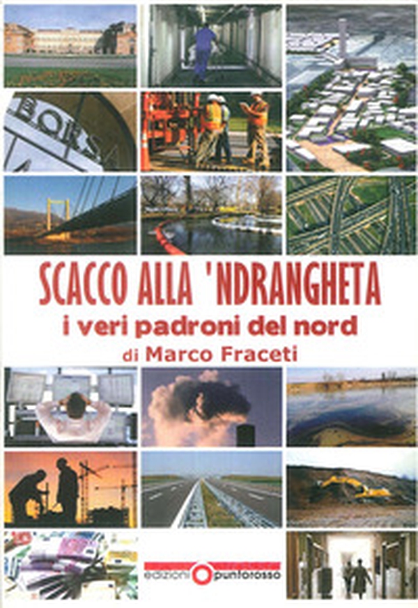 Scacco alla Ndrangheta. I veri padroni del Nord - Librerie.coop Scacco alla Ndrangheta. I veri padroni del Nord - Librerie.coop