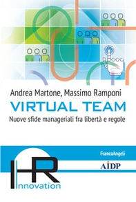 Virtual team. Nuove sfide manageriali fra libertà e regole - Librerie.coop
