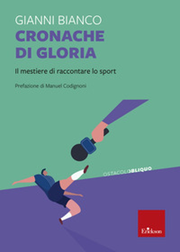 Cronache di gloria. Il mestiere di raccontare lo sport - Librerie.coop Cronache di gloria. Il mestiere di raccontare lo sport - Librerie.coop