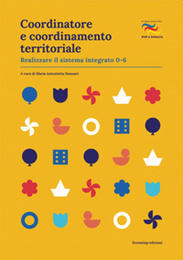 Coordinatore e coordinamento territoriale. Realizzare il sistema integrato 0-6 - Librerie.coop Coordinatore e coordinamento territoriale. Realizzare il sistema integrato 0-6 - Librerie.coop