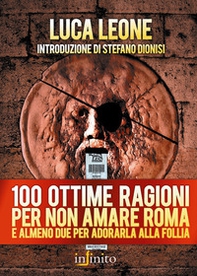 Cento ottime ragioni per non amare Roma e almeno due per adorarla alla follia - Librerie.coop