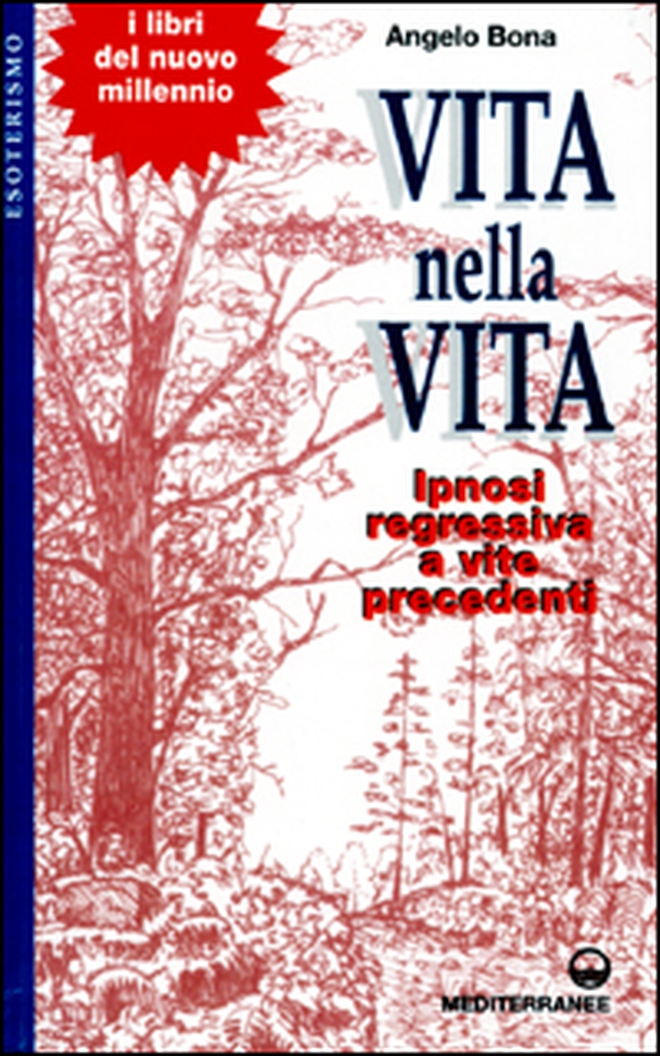 Vita nella vita. Ipnosi regressiva a vite precedenti - Librerie.coop Vita nella vita. Ipnosi regressiva a vite precedenti - Librerie.coop