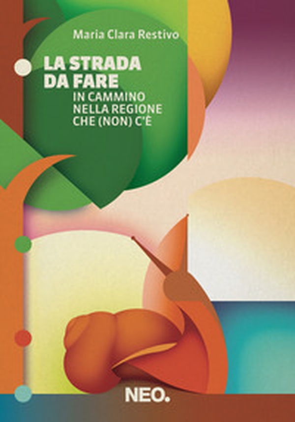 La strada da fare. In cammino nella regione che (non) c'è - Librerie.coop La strada da fare. In cammino nella regione che (non) c'è - Librerie.coop