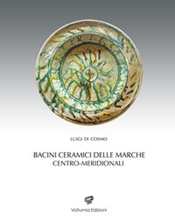 Bacini ceramici delle Marche centro-meridionali - Librerie.coop Bacini ceramici delle Marche centro-meridionali - Librerie.coop