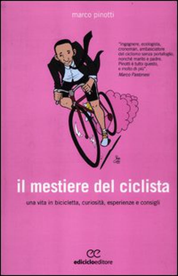 Il mestiere del ciclista. Una vita in bicicletta, curiosità, esperienze e consigli - Librerie.coop Il mestiere del ciclista. Una vita in bicicletta, curiosità, esperienze e consigli - Librerie.coop