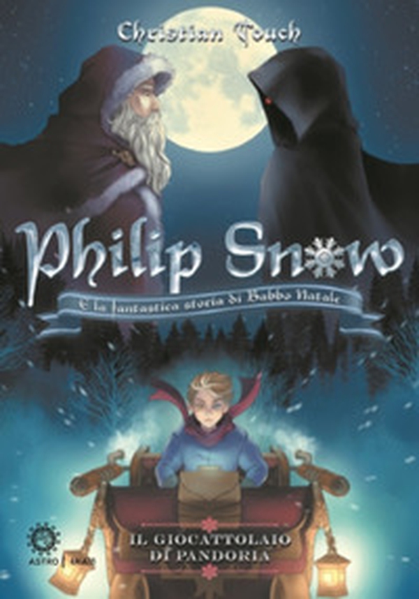 Il giocattolaio di Pandoria. Philip Snow e la fantastica storia di Babbo Natale - Librerie.coop Il giocattolaio di Pandoria. Philip Snow e la fantastica storia di Babbo Natale - Librerie.coop