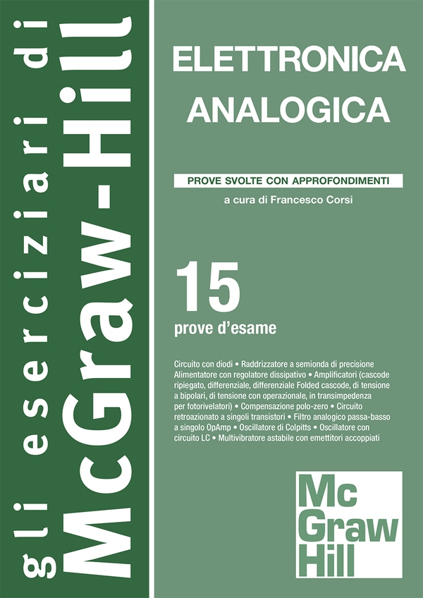 Elettronica analogica - 15 Prove d'esame con approfondimenti - Librerie.coop Elettronica analogica - 15 Prove d'esame con approfondimenti - Librerie.coop