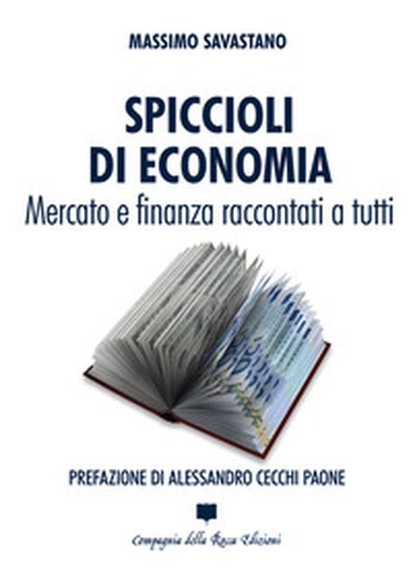 Spiccioli di economia. Mercato e finanza raccontati a tutti - Librerie.coop Spiccioli di economia. Mercato e finanza raccontati a tutti - Librerie.coop