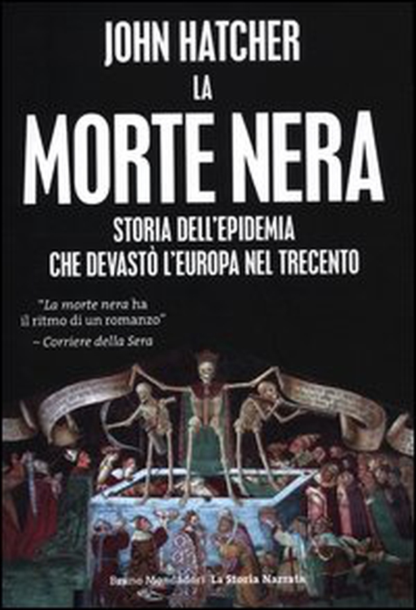 La morte nera. Storia dell'epidemia che devastò l'Europa nel Trecento - Librerie.coop La morte nera. Storia dell'epidemia che devastò l'Europa nel Trecento - Librerie.coop