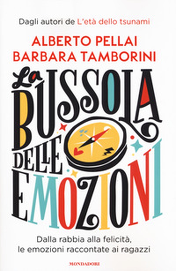 La bussola delle emozioni. Dalla rabbia alla felicità, le emozioni raccontate ai ragazzi - Librerie.coop La bussola delle emozioni. Dalla rabbia alla felicità, le emozioni raccontate ai ragazzi - Librerie.coop