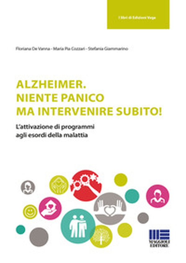 Alzheimer. Niente panico ma intervenire subito! - Librerie.coop Alzheimer. Niente panico ma intervenire subito! - Librerie.coop