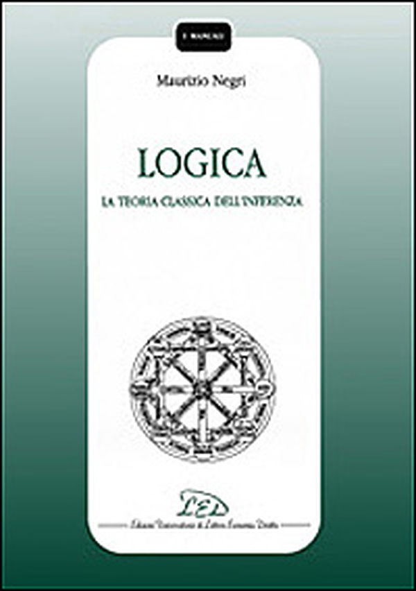 Logica. La teoria classica dell'inferenza - Librerie.coop Logica. La teoria classica dell'inferenza - Librerie.coop