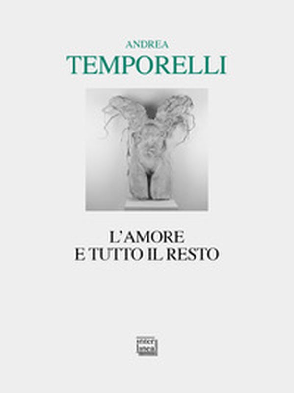 L'amore e tutto il resto. Poesie 1996-2022 - Librerie.coop L'amore e tutto il resto. Poesie 1996-2022 - Librerie.coop