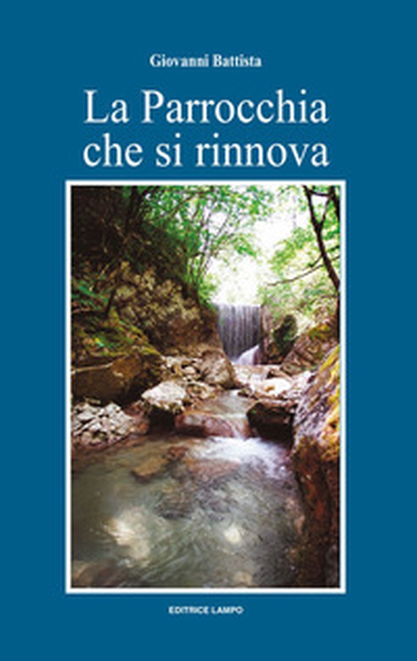 La parrocchia che si rinnova - Librerie.coop La parrocchia che si rinnova - Librerie.coop