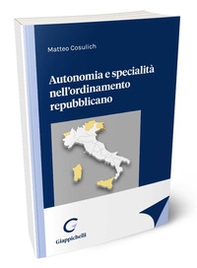 Autonomia e specialità nell'ordinamento repubblicano - Librerie.coop