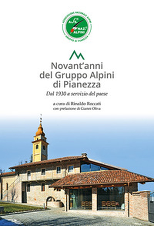Novant'anni del Gruppo Alpini di Pianezza. Dal 1930 al servizio del paese - Librerie.coop Novant'anni del Gruppo Alpini di Pianezza. Dal 1930 al servizio del paese - Librerie.coop