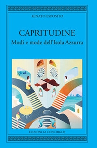 Capritudine. Modi e mode dell'Isola Azzurra - Librerie.coop