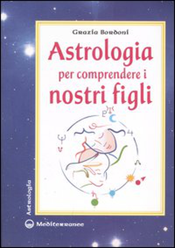 Astrologia per comprendere i nostri figli - Librerie.coop Astrologia per comprendere i nostri figli - Librerie.coop