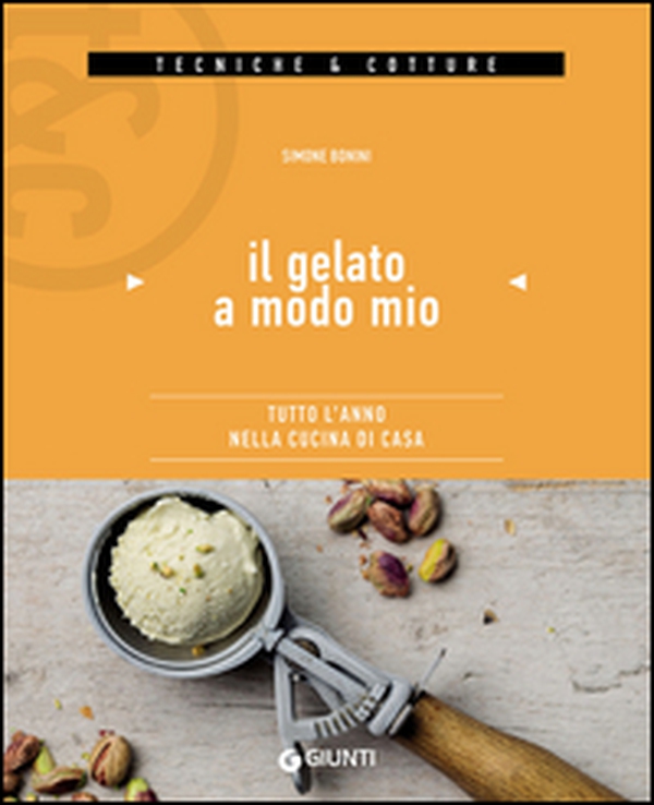 Il gelato a modo mio. Tutto l'anno nella cucina di casa - Librerie.coop Il gelato a modo mio. Tutto l'anno nella cucina di casa - Librerie.coop