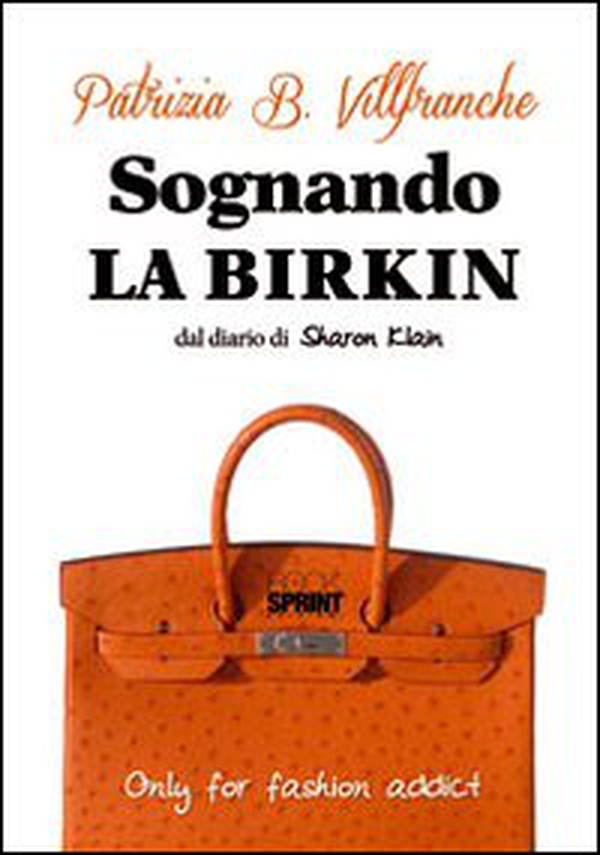 Sognando la «Birkin». Dal diario di Sharon Klain - Librerie.coop Sognando la «Birkin». Dal diario di Sharon Klain - Librerie.coop