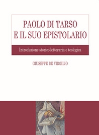 Paolo di Tarso e il suo epistolario. Introduzione storico-letteraria e teologica - Librerie.coop