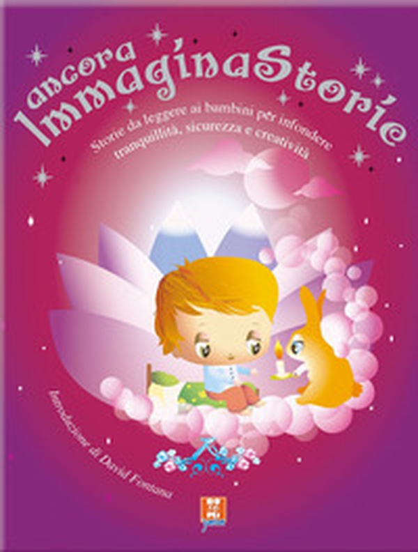 Ancora immaginastorie. Storie da leggere ai bambini per infondere serenità, sicurezza e creatività - Librerie.coop Ancora immaginastorie. Storie da leggere ai bambini per infondere serenità, sicurezza e creatività - Librerie.coop