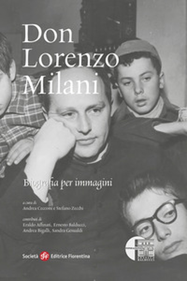 Don Lorenzo Milani. Biografia per immagini - Librerie.coop Don Lorenzo Milani. Biografia per immagini - Librerie.coop