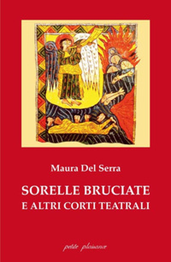 Sorelle bruciate e altri corti teatrali - Librerie.coop Sorelle bruciate e altri corti teatrali - Librerie.coop