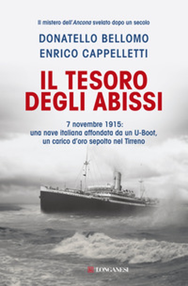 Il tesoro degli abissi. 7 novembre 1915: una nave italiana affondata da un U-Boot, un carico d'oro sepolto nel Tirreno - Librerie.coop Il tesoro degli abissi. 7 novembre 1915: una nave italiana affondata da un U-Boot, un carico d'oro sepolto nel Tirreno - Librerie.coop