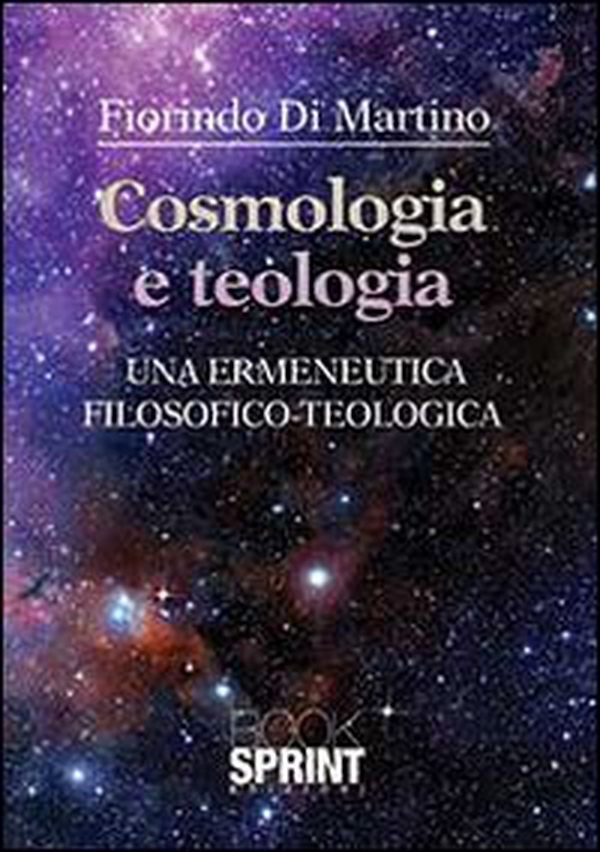 Cosmologia e teologia. Una ermeneutica filosofico-teologica - Librerie.coop Cosmologia e teologia. Una ermeneutica filosofico-teologica - Librerie.coop