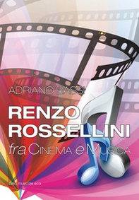 Renzo Rossellini, fra cinema e musica - Librerie.coop