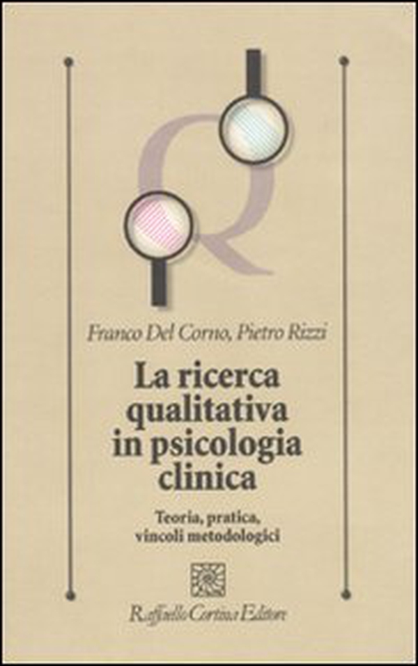 La ricerca qualitativa in psicologia clinica. Teoria, pratica, vincoli metodologici - Librerie.coop La ricerca qualitativa in psicologia clinica. Teoria, pratica, vincoli metodologici - Librerie.coop