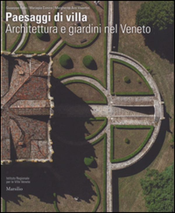 Paesaggi di villa. Architettura e giardini nel Veneto - Librerie.coop Paesaggi di villa. Architettura e giardini nel Veneto - Librerie.coop