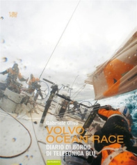 Volvo Ocean Race 08-09. Diario di bordo di Telefonica Blu - Librerie.coop