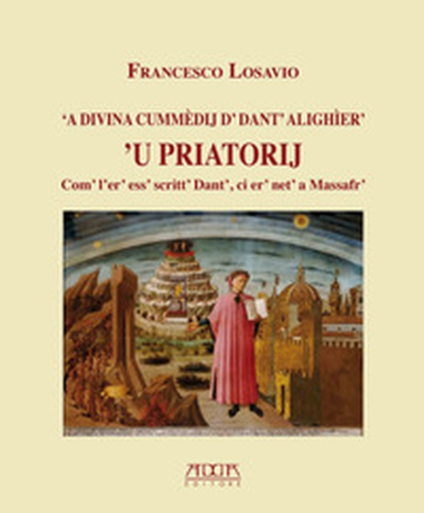 A Divina Cummedij d' dant' alighier. 'U Priatorij. Com' l'er' ess' scritt' Dant', ci er' net' a massafr' - Librerie.coop A Divina Cummedij d' dant' alighier. 'U Priatorij. Com' l'er' ess' scritt' Dant', ci er' net' a massafr' - Librerie.coop