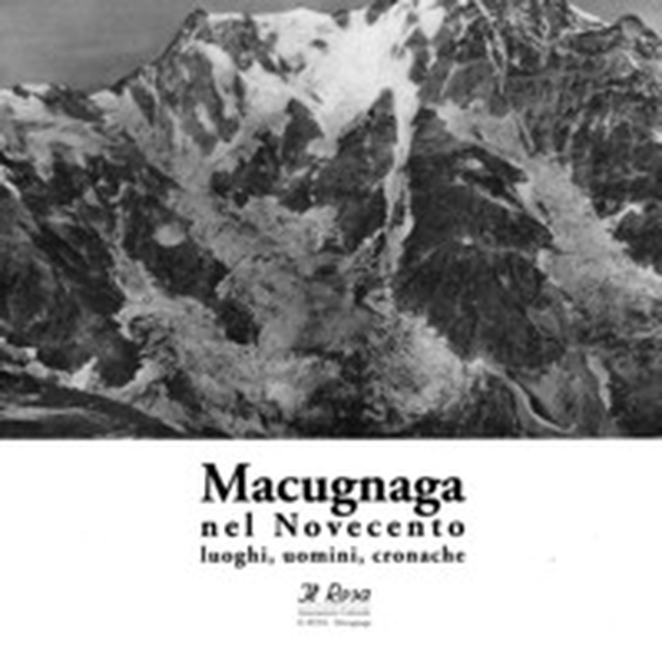 Macugnaga nel Novecento. Luoghi , uomini, cronache - Librerie.coop Macugnaga nel Novecento. Luoghi , uomini, cronache - Librerie.coop