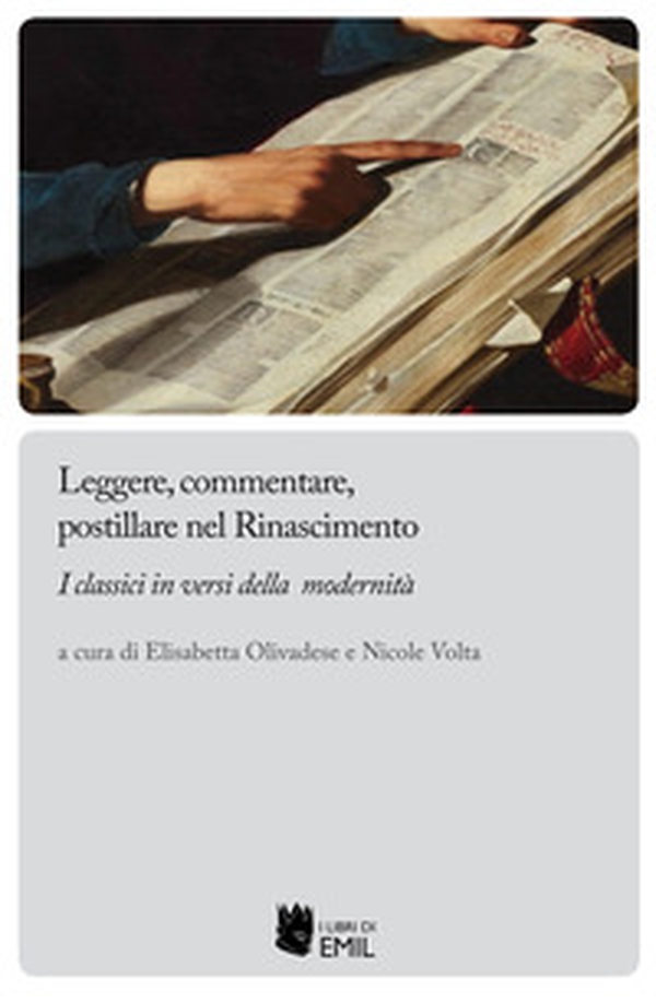 Leggere, commentare, postillare nel Rinascimento. I classici in versi della modernità - Librerie.coop Leggere, commentare, postillare nel Rinascimento. I classici in versi della modernità - Librerie.coop