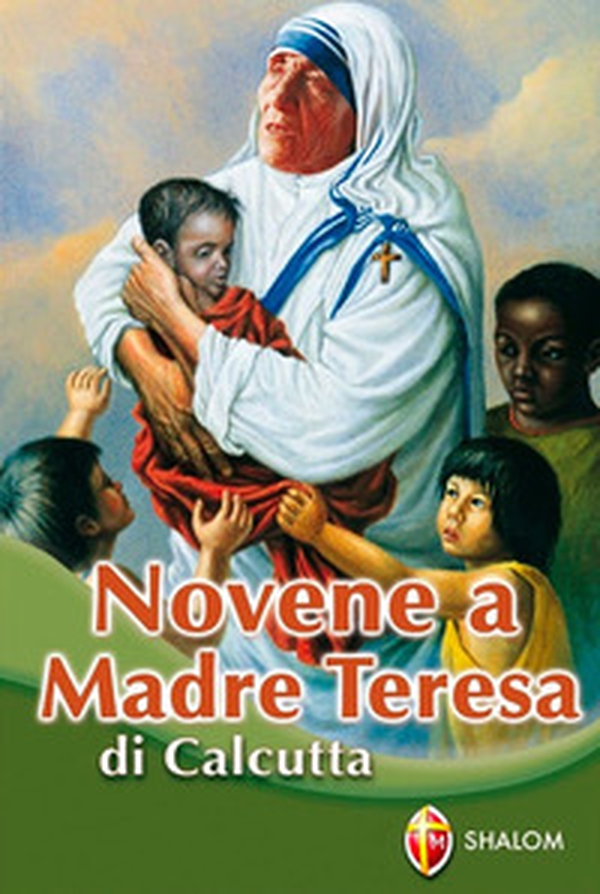 Novena a madre Teresa di Calcutta - Librerie.coop Novena a madre Teresa di Calcutta - Librerie.coop