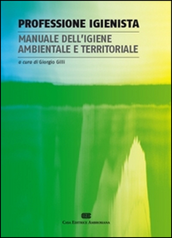 Professione igienista. Manuale dell'igiene ambientale e territoriale - Librerie.coop Professione igienista. Manuale dell'igiene ambientale e territoriale - Librerie.coop