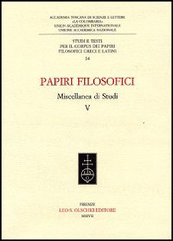 Papiri filosofici. Miscellanea di studi - Vol. 5 - Librerie.coop Papiri filosofici. Miscellanea di studi - Vol. 5 - Librerie.coop