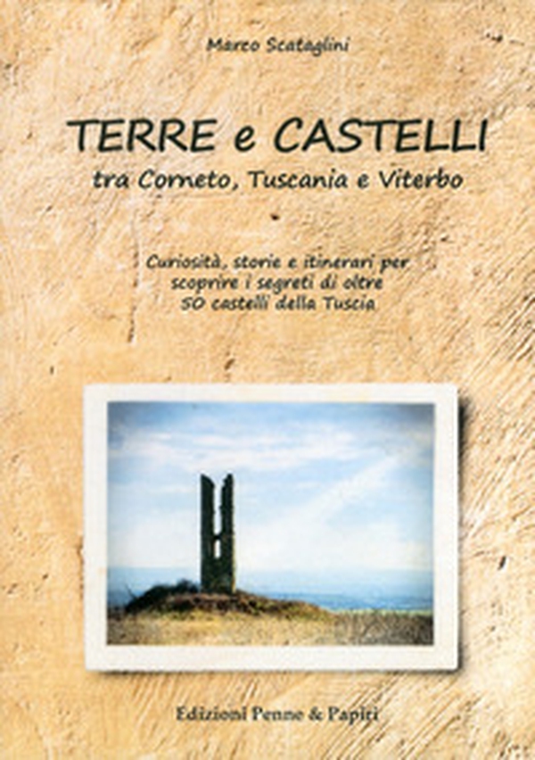 Terre e castelli tra Corneto, Tuscania e Viterbo - Librerie.coop Terre e castelli tra Corneto, Tuscania e Viterbo - Librerie.coop