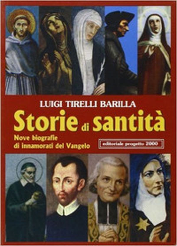 Storie di santità.Nove biografie di innamorati del vangelo - Librerie.coop Storie di santità.Nove biografie di innamorati del vangelo - Librerie.coop