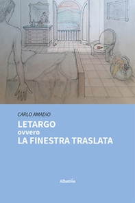 Letargo ovvero la finestra traslata - Librerie.coop